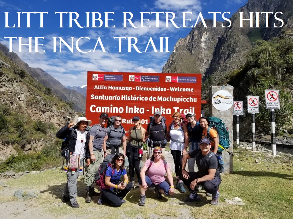 LiTT tribe Retreats Hikes the Inca Trail